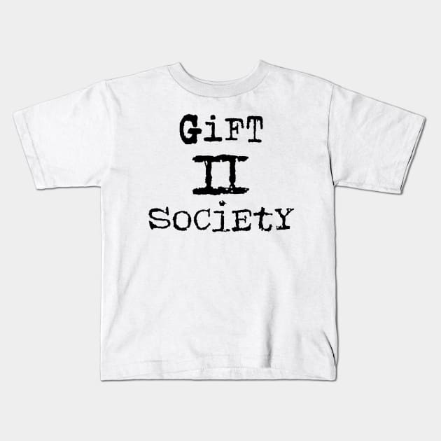 Gift 2 Society Kids T-Shirt by CalledandChosenApparel